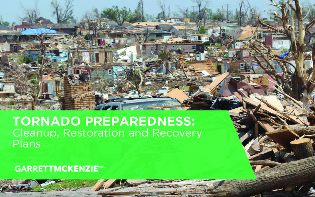 Tornado Preparedness: Cleanup, Restoration And Recovery Plans - Garrett 